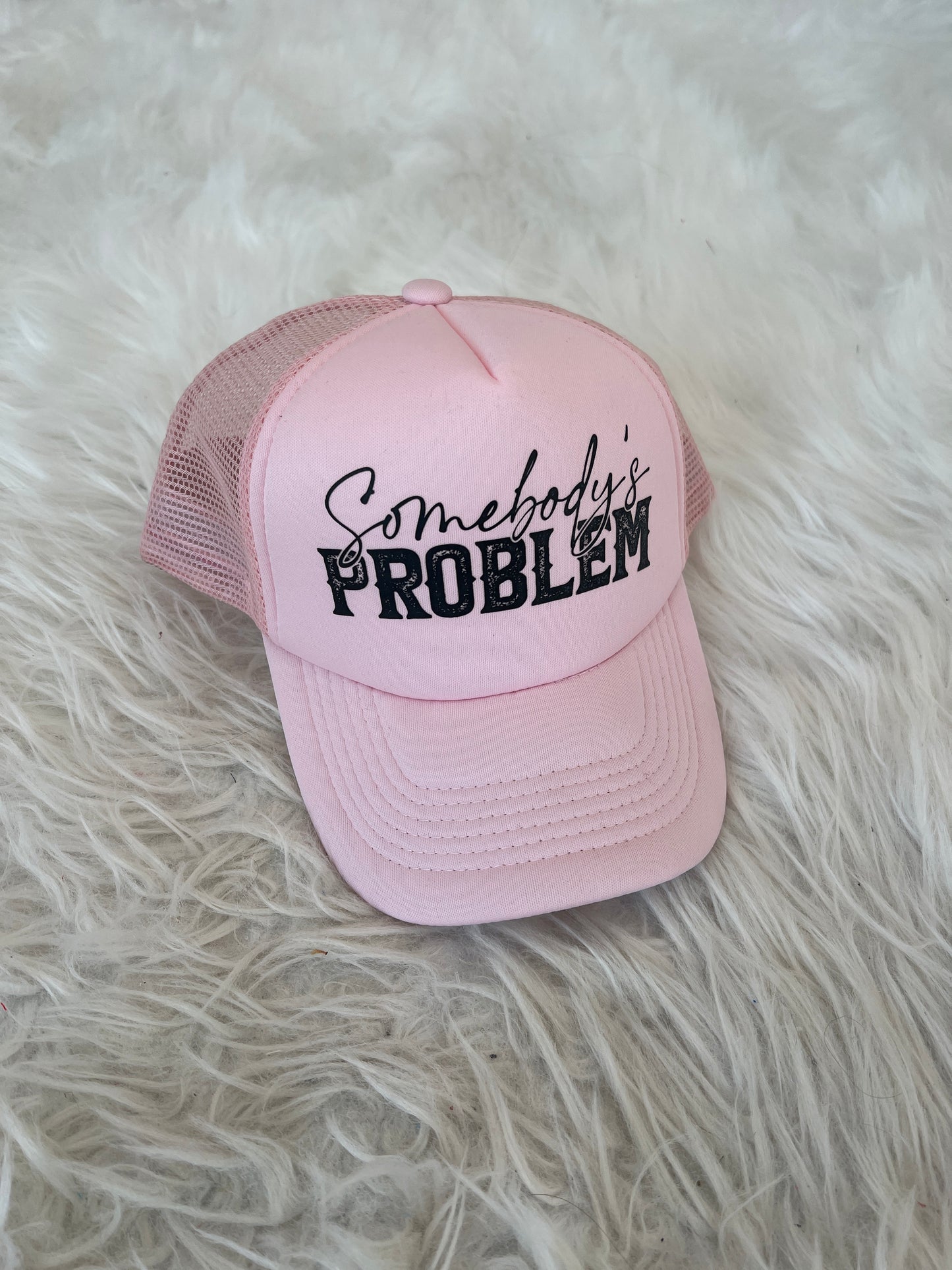 Somebody's Problem Trucker Hat