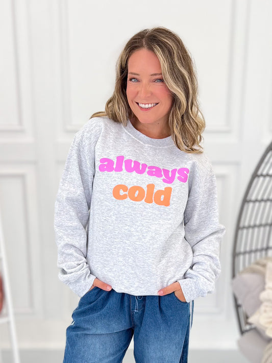 Always Cold Crewneck