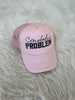 Somebody's Problem Trucker Hat