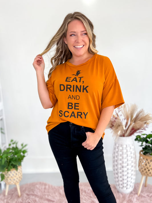 Eat Drink And Be Scary Graphic Tee