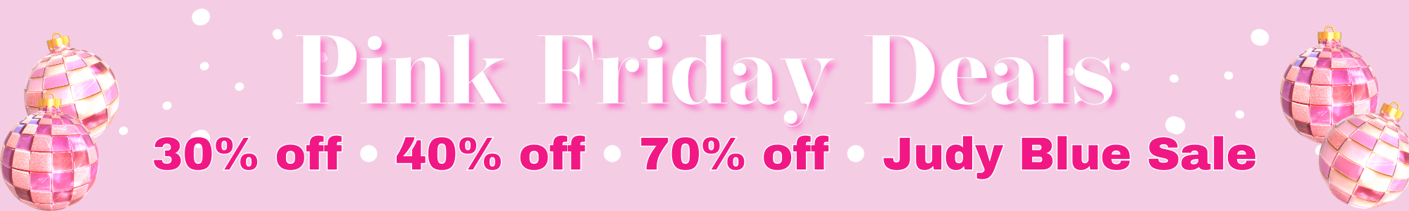 Pink Friday Deals up to 70% off sitewide